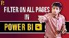 6 7 How To Use Filter On All Pages In Power Bi Power Bi Tutorial For Beginners By Pavan Lalwani