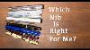 Which Nib Grinds Might Be Right For You